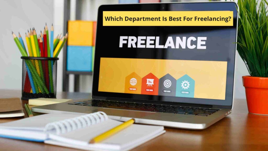 Which Department Is Best For Freelancing?